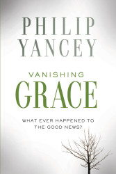 Vanishing Grace: What Ever Happened to the Good News