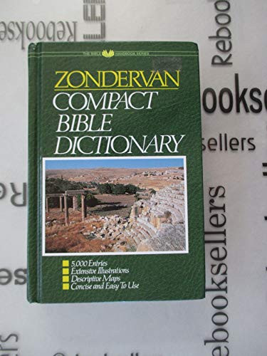 Zondervan: Compact Bible Dictionary by Al Bryant