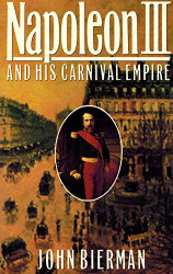 Napoleon III and His Carnival Empire