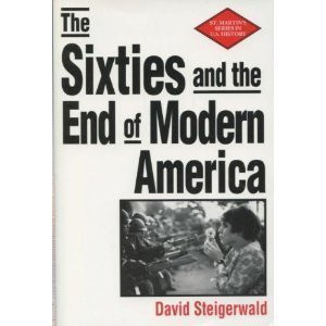 Sixties and the End of Modern America