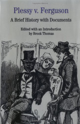 Plessy v. Ferguson: A Brief History with Documents