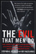 Evil That Men Do: FBI Profiler Roy Hazelwood's Journey into