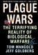 Plague Wars: The Terrifying Reality of Biological Warfare