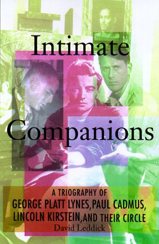 Intimate Companions: A Triography of George Platt Lynes Paul Cadmus