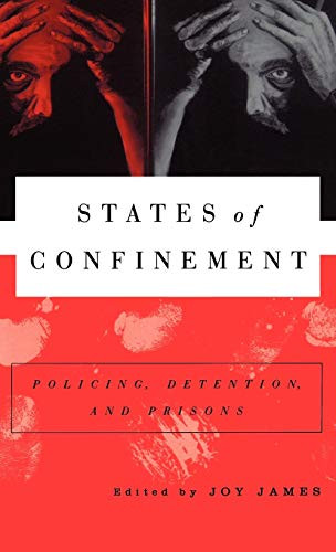 States of Confinement: Policing Detention and Prisons