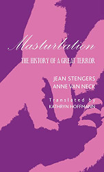 Masturbation: The History of a Great Terror