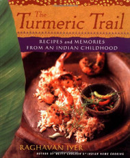 Turmeric Trail: Recipes and Memories from an Indian Childhood