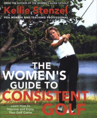 Women's Guide to Consistent Golf