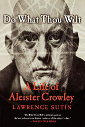 Do What Thou Wilt: A Life of Aleister Crowley