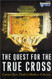 Quest for the True Cross