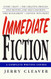 Immediate Fiction: A Complete Writing Course
