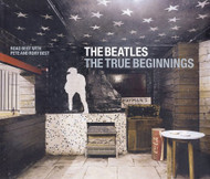 Beatles: The True Beginnings