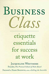 Business Class: Etiquette Essentials for Success at Work
