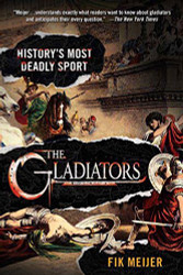Gladiators: History's Most Deadly Sport