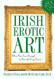 Irish Erotic Art: When You Care Enough To Give The Very Least...!