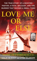 Love Me or Else: The True Story of a Devoted Pastor a Fatal Jealousy