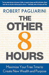 Other 8 Hours: Maximize Your Free Time to Create New Wealth