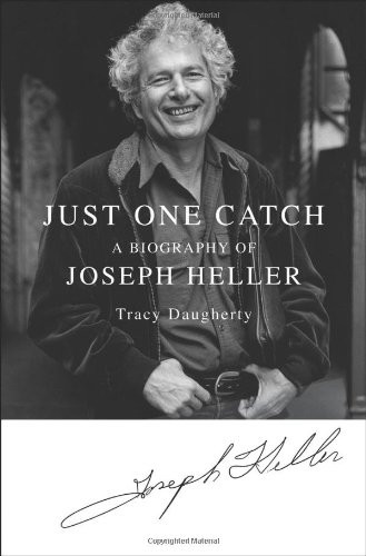Just One Catch: A Biography of Joseph Heller