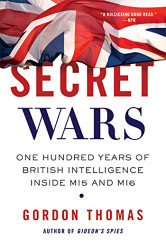 Secret Wars: One Hundred Years of British Intelligence Inside MI5