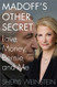 Madoff's Other Secret: Love Money Bernie and Me
