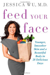 Feed Your Face: Younger Smoother Skin and a Beautiful Body in 28