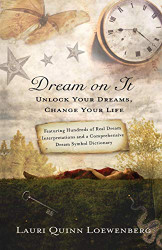 Dream on It: Unlock Your Dreams Change Your Life