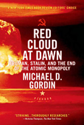 Red Cloud at Dawn: Truman Stalin and the End of the Atomic Monopoly