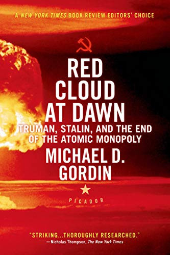 Red Cloud at Dawn: Truman Stalin and the End of the Atomic Monopoly