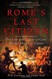Rome's Last Citizen: The Life and Legacy of Cato Mortal Enemy