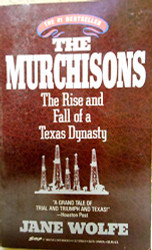Murchisons: The Rise and Fall of a Texas Dynasty