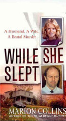 While She Slept: A Husband a Wife a Brutal Murder