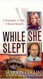 While She Slept: A Husband a Wife a Brutal Murder