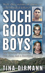 Such Good Boys: The True Story of a Mother Two Sons and a Horrifying
