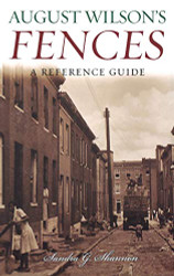 August Wilson's Fences: A Reference Guide