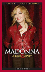 Madonna: A Biography (Greenwood Biographies)