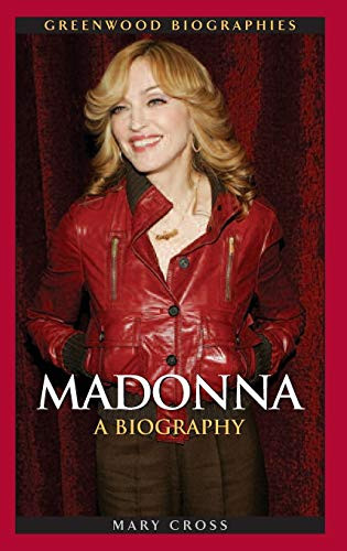 Madonna: A Biography (Greenwood Biographies)