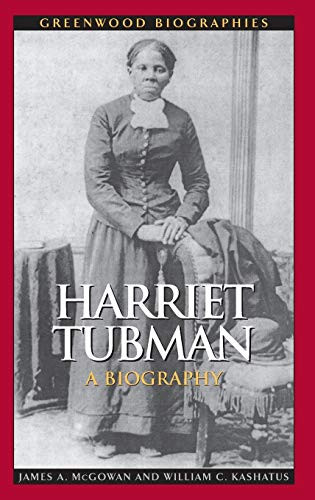 Harriet Tubman: A Biography (Greenwood Biographies)