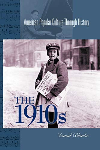 1910s (American Popular Culture Through History)