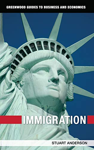 Immigration (Greenwood Guides to Business and Economics)