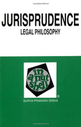 Jurisprudence (Legal Philosophy) in a Nutshell