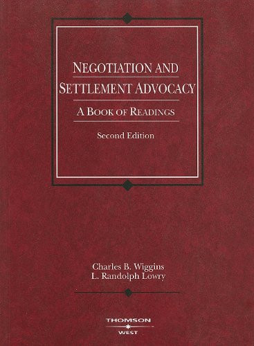 Negotiation and Settlement Advocacy: A Book of Readings 2d