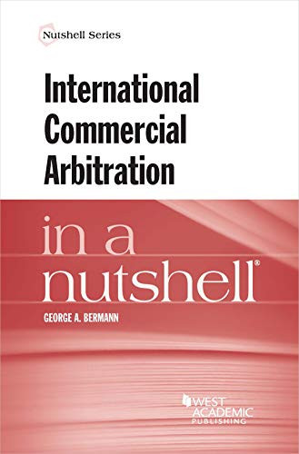 International Commercial Arbitration in a Nutshell (Nutshells)
