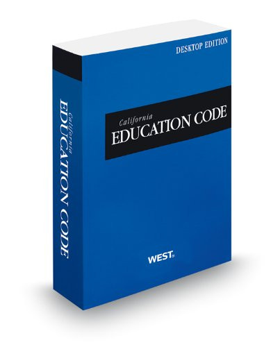 California Education Code 2013 ed. (California Desktop Codes)