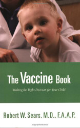 Vaccine Book: Making the Right Decision for Your Child