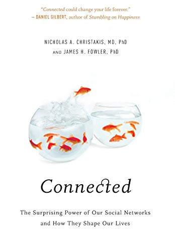 Connected: The Surprising Power of Our Social Networks and How They