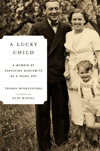 Lucky Child: A Memoir of Surviving Auschwitz as a Young Boy