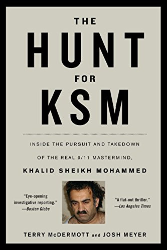 Hunt for KSM: Inside the Pursuit and Takedown of the Real 9/11