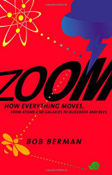 Zoom: How Everything Moves: From Atoms and Galaxies to Blizzards