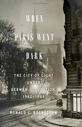 When Paris Went Dark: The City of Light Under German Occupation