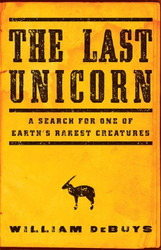 Last Unicorn: A Search for One of Earth's Rarest Creatures